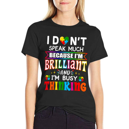 I Dont Speak Much Brilliant Autism Autistic Boys Girls Gift T-Shirt