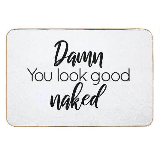 Damn You Look Good Naked Bath Mat