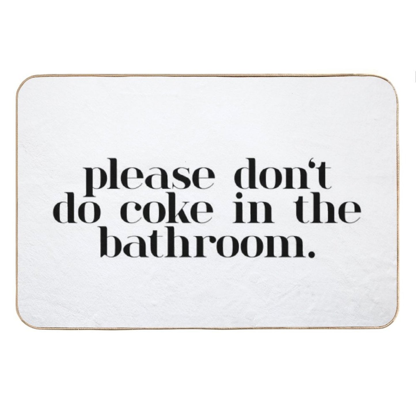 Please Don’t Do Coke In The Bathroom Elegant Bath Mat
