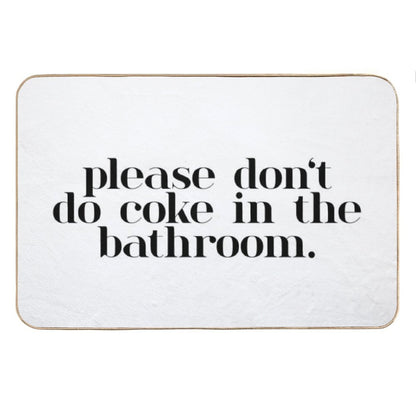 Please Don’t Do Coke In The Bathroom Elegant Bath Mat