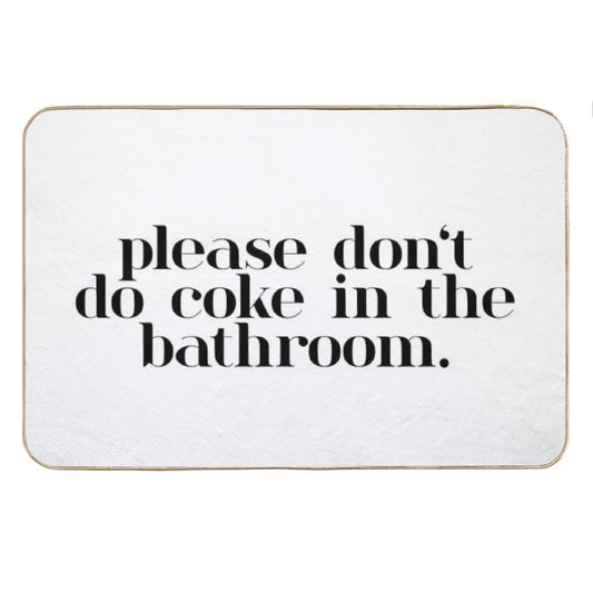Please Don’t Do Coke In The Bathroom Elegant Bath Mat