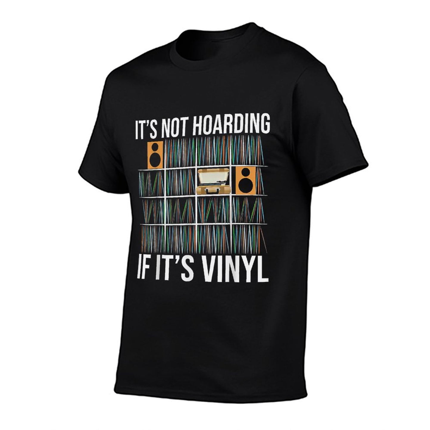 It&#39;s Not Hoarding If It&#39;s Vinyl Funny Vinyl Records Lover T-Shirt