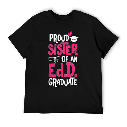 Doctor of Education Proud Sister Of An Ed.D. Graduate T-Shirt