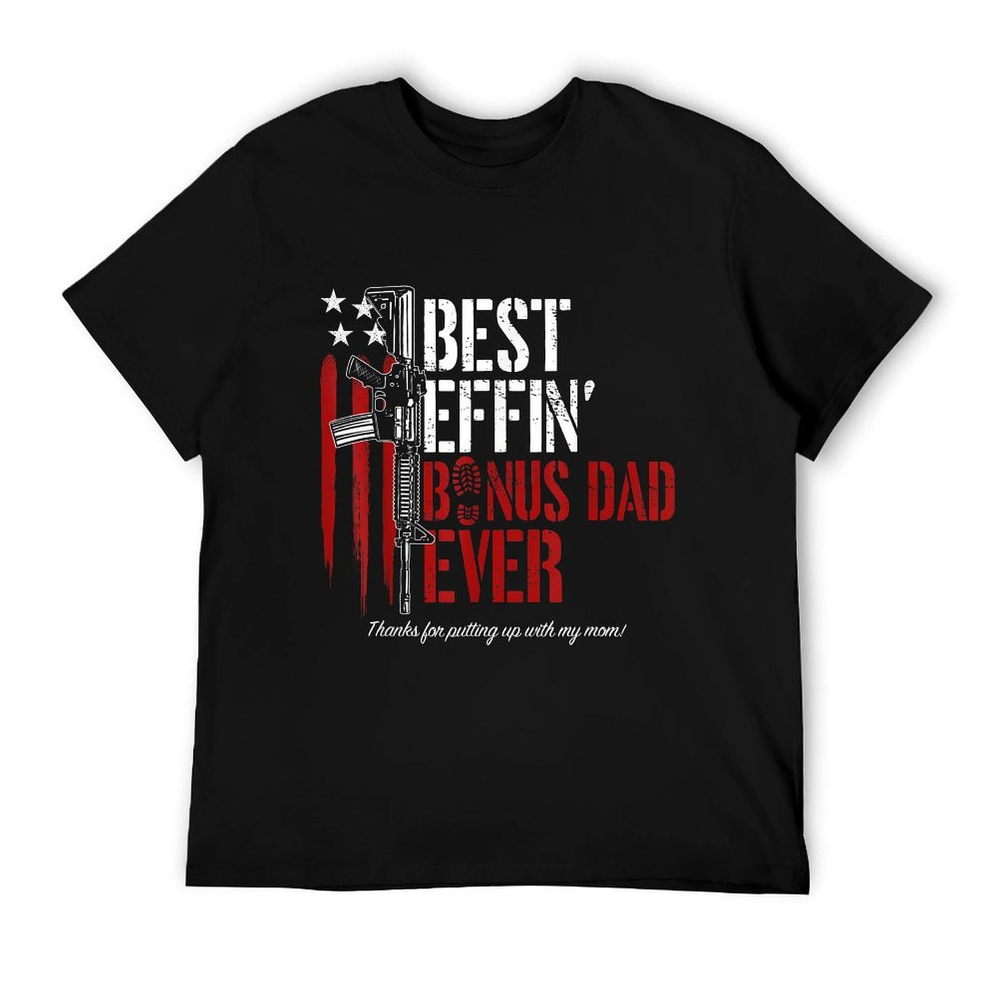 Best Effin’ Bonus Dad Ever Daddy Gun Rights American Flag T-Shirt
