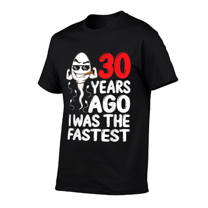 Mens 30th Birthday Gag Dress 30 Years Ago I Was The Fastest Funny T-Shirt