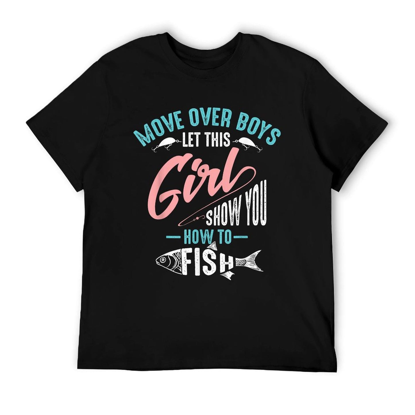 Move Over Boys Let This Girl Show You How To Fish Shirt Gift T-Shirt