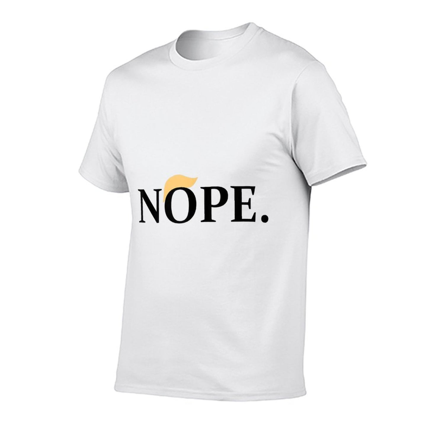 Anti-Trump Nope  Fade-proof Color T-Shirt