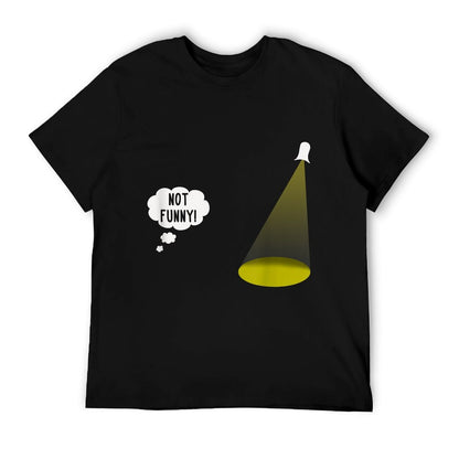 Not Funny Spotlight Joke Shirt Sarcastic Theatre Lover Gift T-Shirt