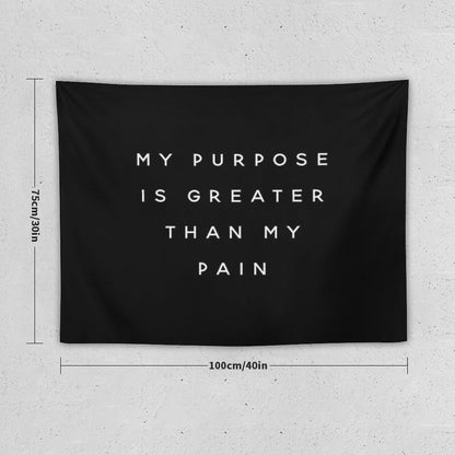 My Purpose Is Greater Than My Pain Tapestry