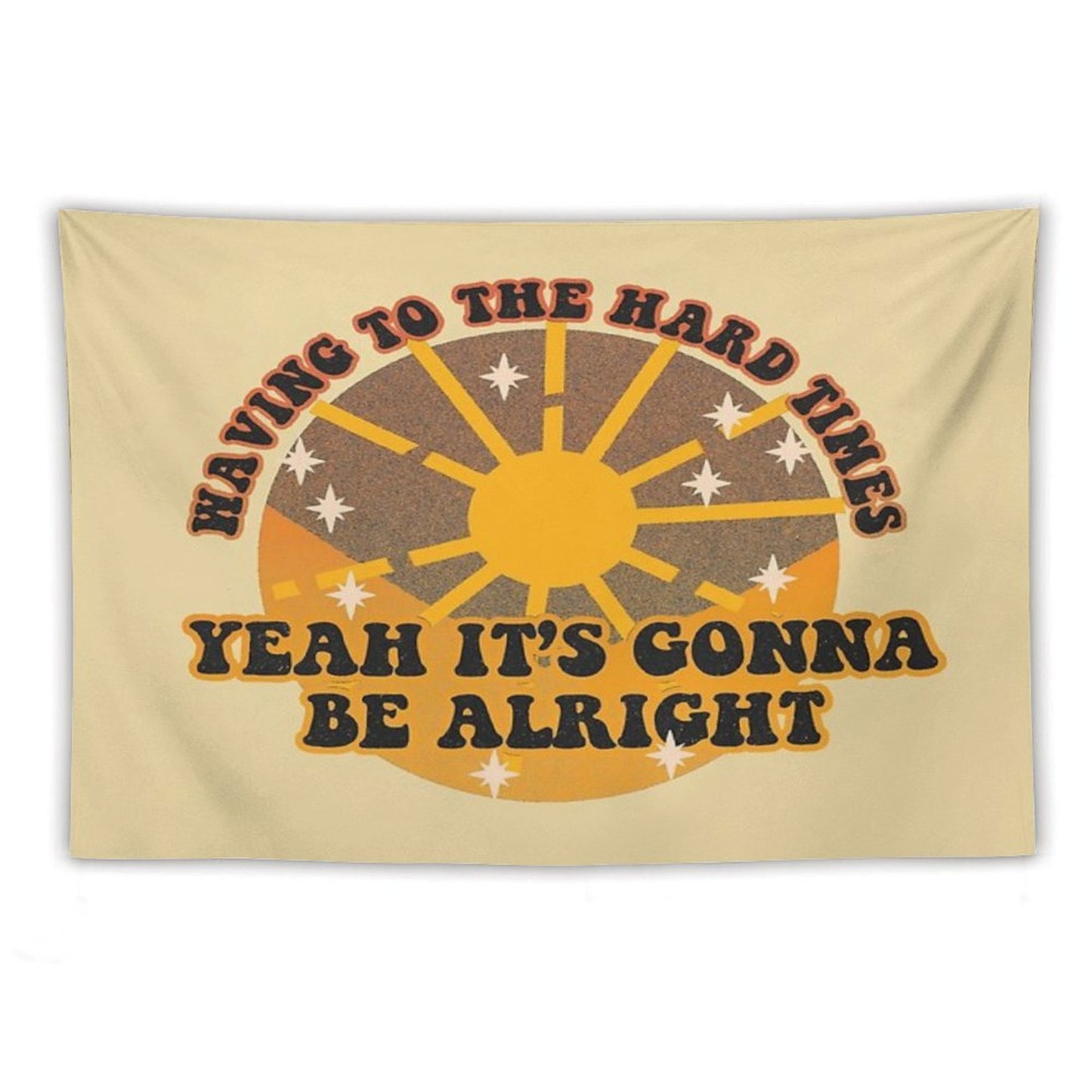 Waving to The Hard Times, Yeah It's Gonna Be Alright Tapestry