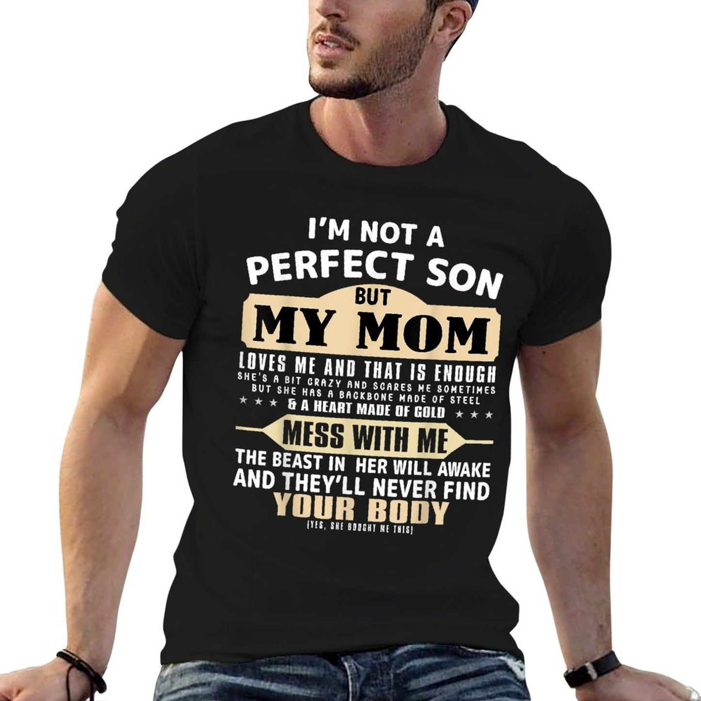 I&#39;m Not A Perfect Son But My Mom Loves Me Mother&#39;s Day Men T-Shirt
