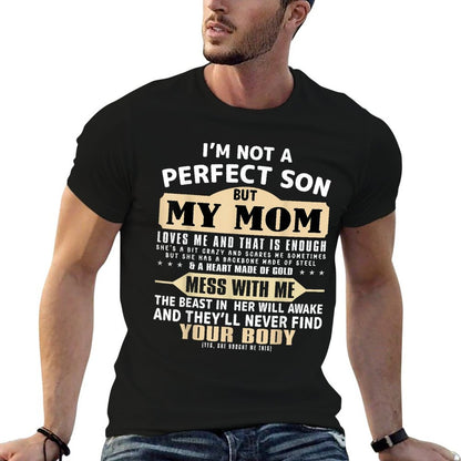 I&#39;m Not A Perfect Son But My Mom Loves Me Mother&#39;s Day Men T-Shirt