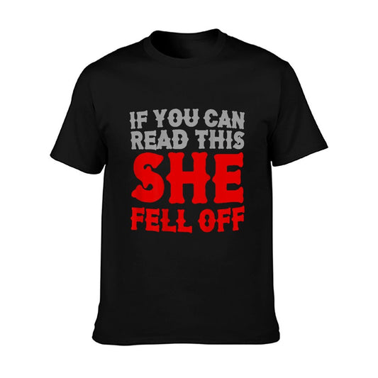 Funny If You Can Read This She Fell Off Biker Motorcycle T-Shirt