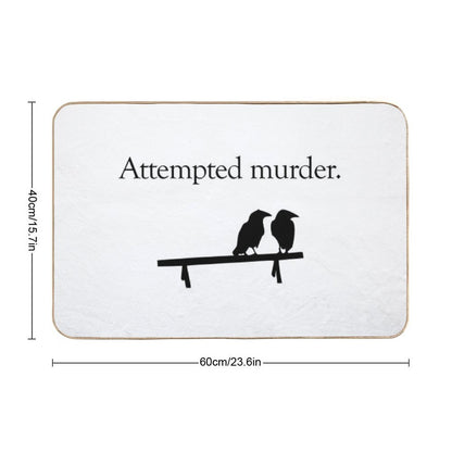 Attempted Murder  Easy Maintenance Bath Mat