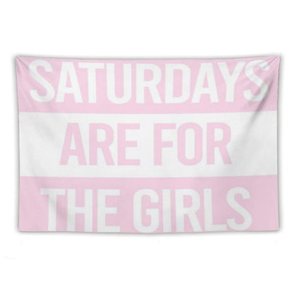 Saturdays Are for The Girls Pink Tapestry