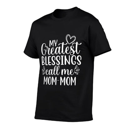 My Greatest Blessings Call Me Mom-Mom Grandmother Grandma T-Shirt