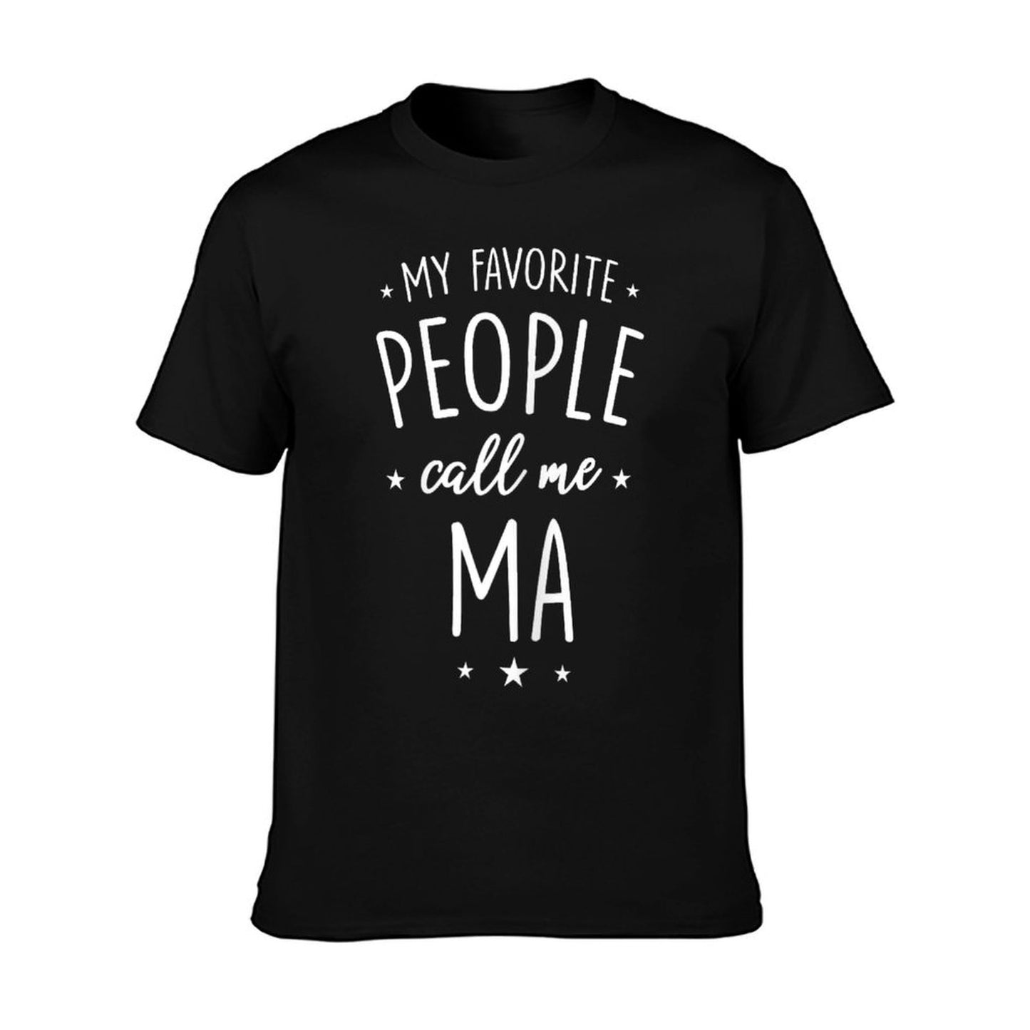 Ma Shirt Gift My Favorite People Call Me Ma T-Shirt