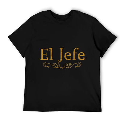 El Jefe The Boss In Spanish Funny Mexican Boss Gift T-Shirt