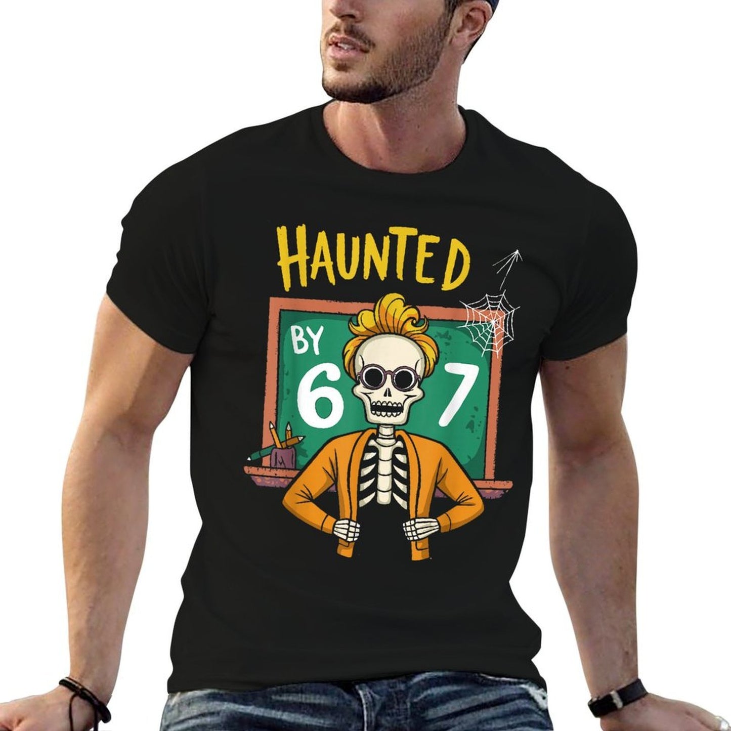 Haunted by 6-7 Funny Teacher 67 Halloween Skeleton Six Seven  Durable T-Shirt