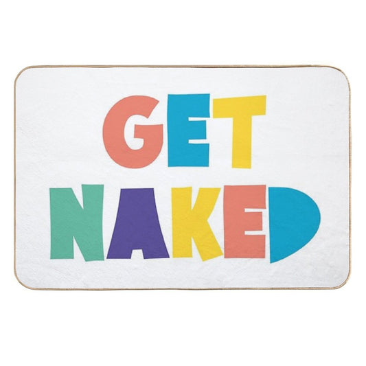 Get Naked Colorful Fun Cool Graphic Typography  Easy To Clean Bath Mat