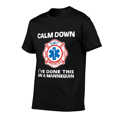Calm Down I&#39;ve Done This On A Mannequin Funny EMT Gag T-Shirt