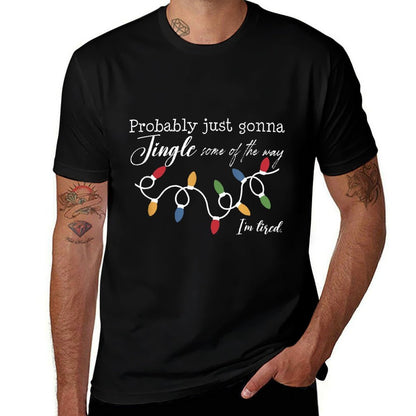 Probably Just Gonna Jingle Some of The Way Christmas  Quick-drying T-Shirt