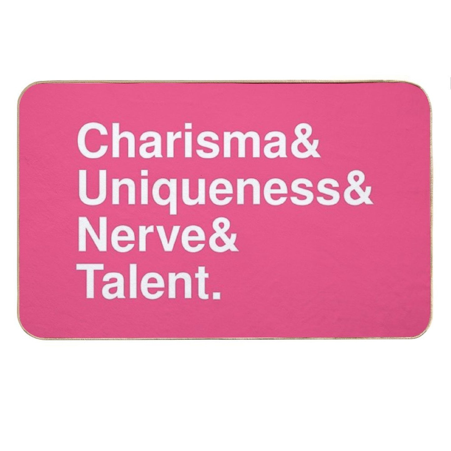 Charisma, Uniqueness, Nerve & Talent Bath Mat
