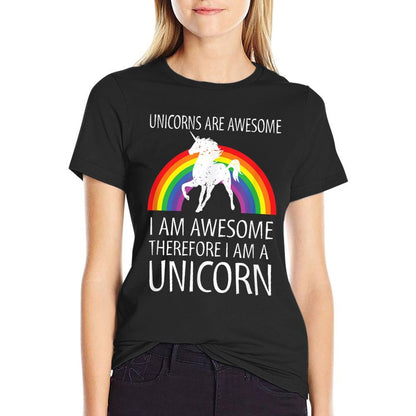Unicorns Are Awesome Therefore I Am A Unicorn  Versatile T-Shirt