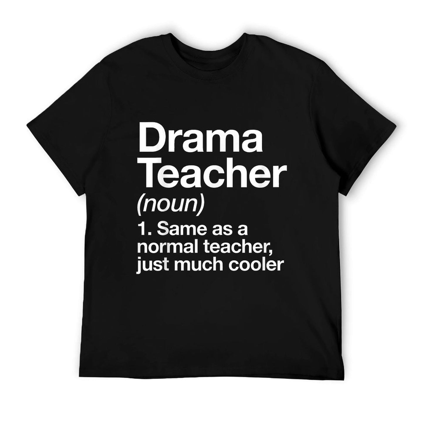 Drama Teacher Definition Funny Back To School Acting Theatre T-Shirt