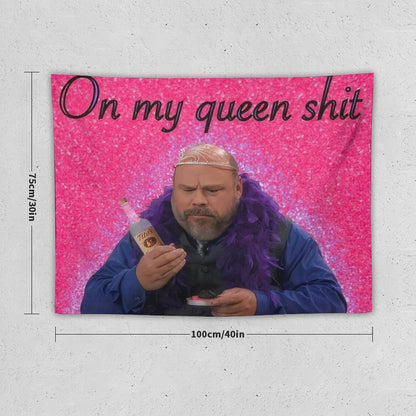 Bertram - On My Queen Shit Tapestry