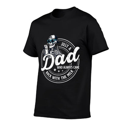 Funny Just A Dad Who Always Came Back With The Milk  Rolled Sleeves T-Shirt