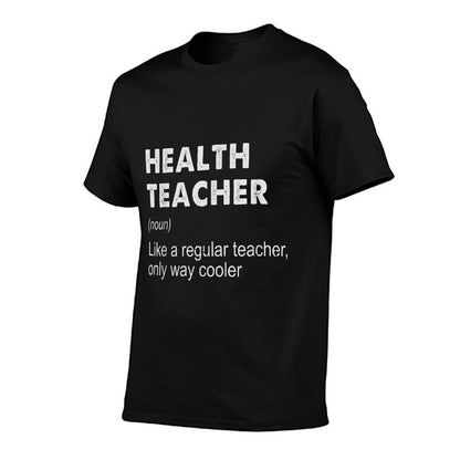 Health Teacher Definition - Funny Teaching School Teacher T-Shirt