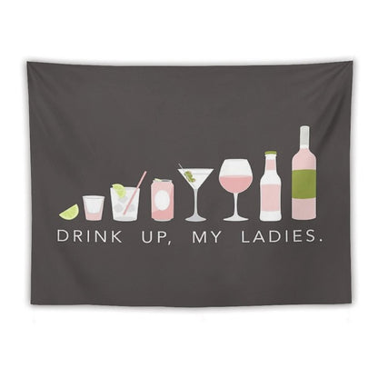 DRINK UP LADIES Tapestry
