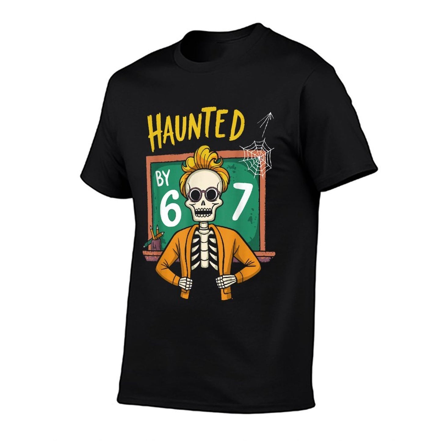 Haunted by 6-7 Funny Teacher 67 Halloween Skeleton Six Seven  Durable T-Shirt