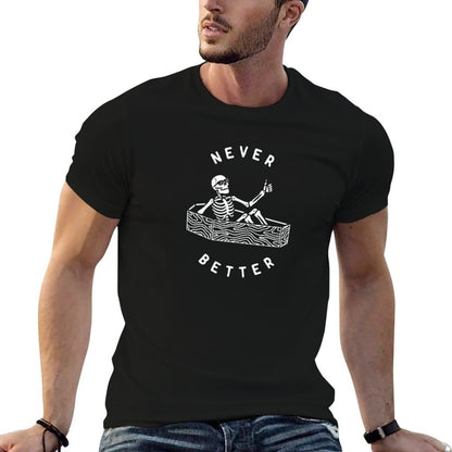 Never Better  Eco-friendly Material T-Shirt