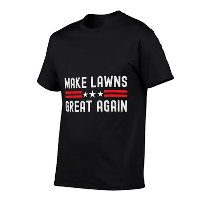 Make Lawns Great Again Funny Lawn Mower Dad Gardener T-Shirt
