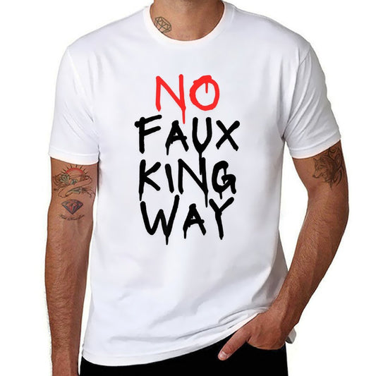 No Faux King Way  Trendy Pattern T-Shirt
