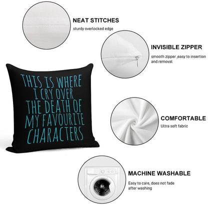 A Pillow to Cry over The Death of Favourite Characters Soft Shrink-Resistant Throw Pillow