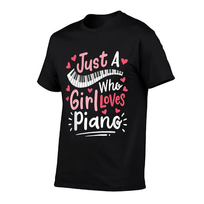 Piano Pianist Just A Girl Who Loves Piano T-Shirt