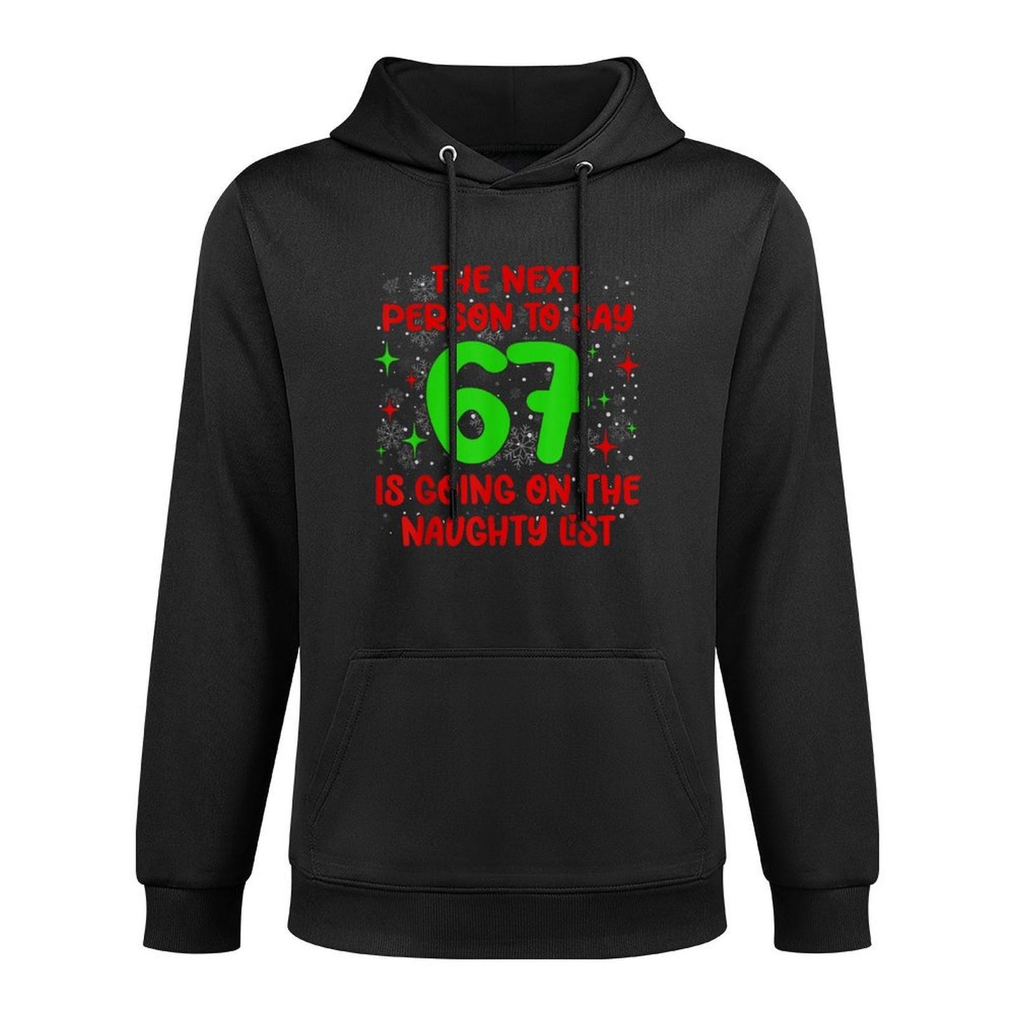 Next Person to Say 6 7 Naughty List Funny Christmas 67 Meme Cotton-Polyester Blend Hoodie