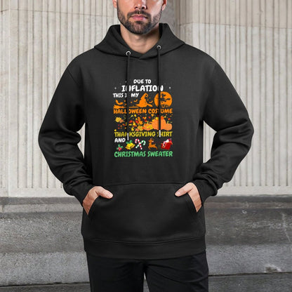 Due To Inflation This Is My Halloween Thanksgiving Christmas Easy Care Hoodie