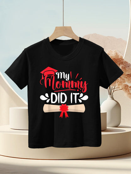 My Mommy Did It Graduation Mother Graduated Mom Kids T-Shirt