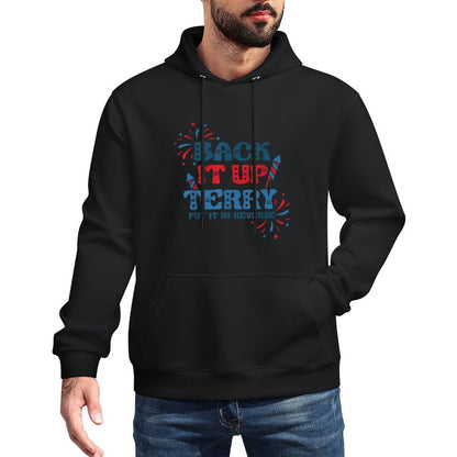 Back It Up Terry Put It In Reverse Funny July 4th America Colorfast Hoodie
