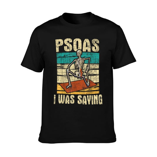 Psoas I Was Saying - Massage Therapist Therapy LMT Masseuse T-Shirt