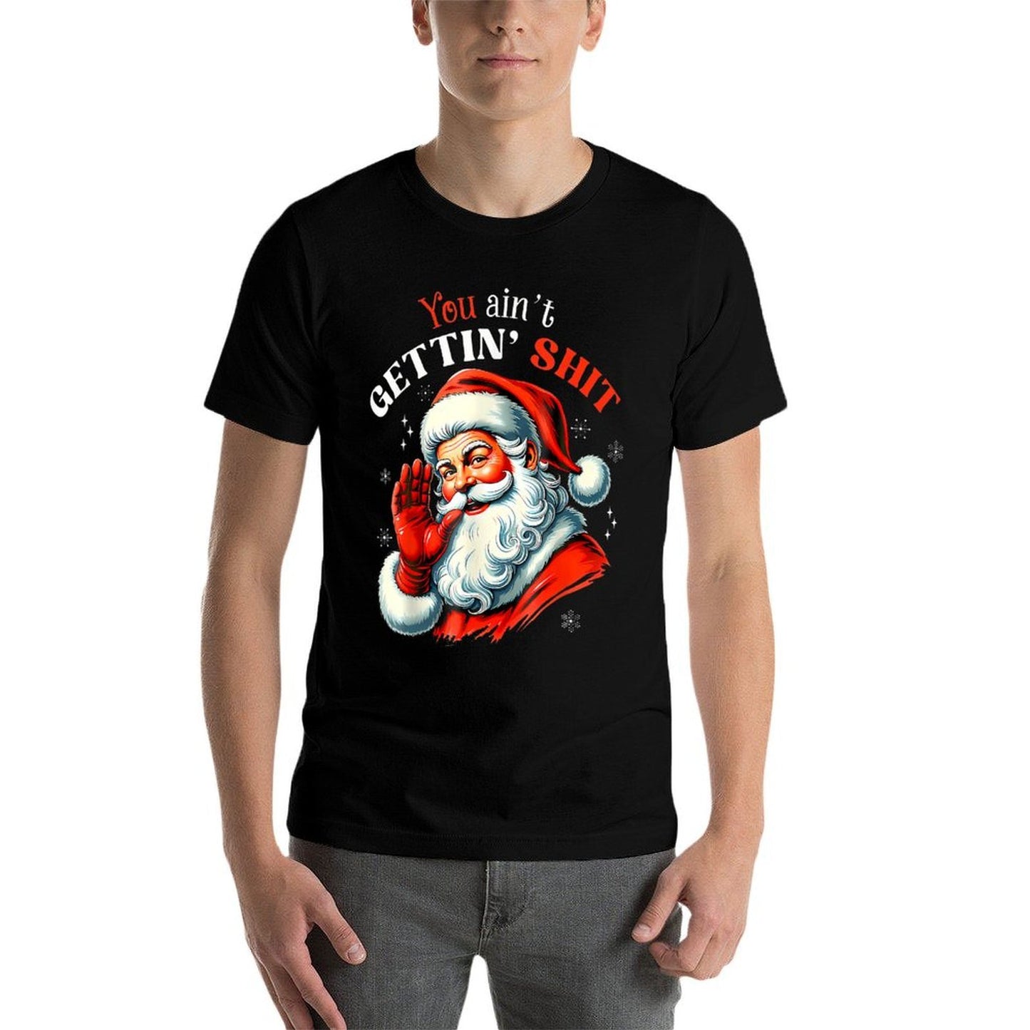 You Aint Getting Shit Funny Santa Christmas  Vintage-inspired T-Shirt