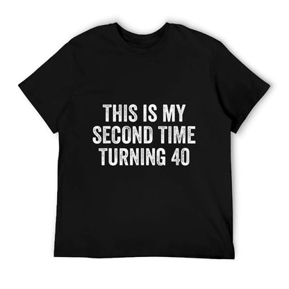 This My Second Time Turning 40 Funny 80th Birthday Old Gift T-Shirt