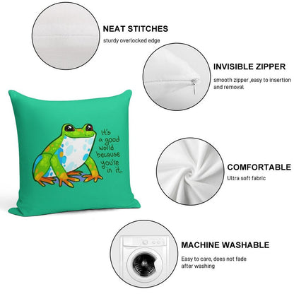It's A Good World Because You're in It Frog Soft Fade-Resistant Throw Pillow