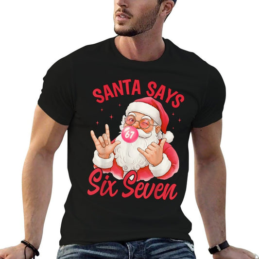 Funny Santa Says Six Seven Christmas 67 Meme Xmas Men Women  Slim-fit Cut T-Shirt