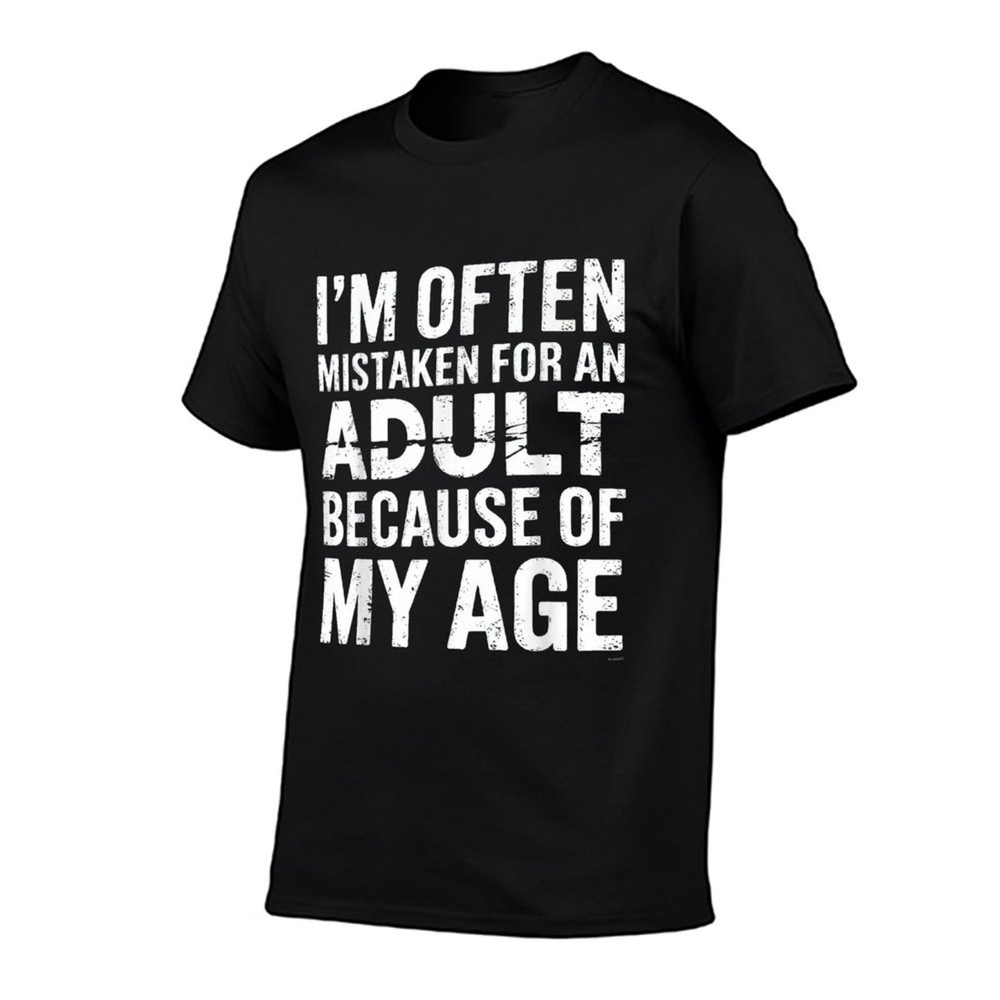 Im Often Mistaken For An Adult Because Of My Age  Easy-care T-Shirt
