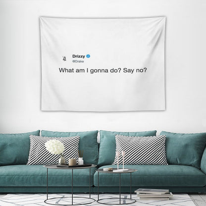 What Am I Gunna Do Say No Tapestry